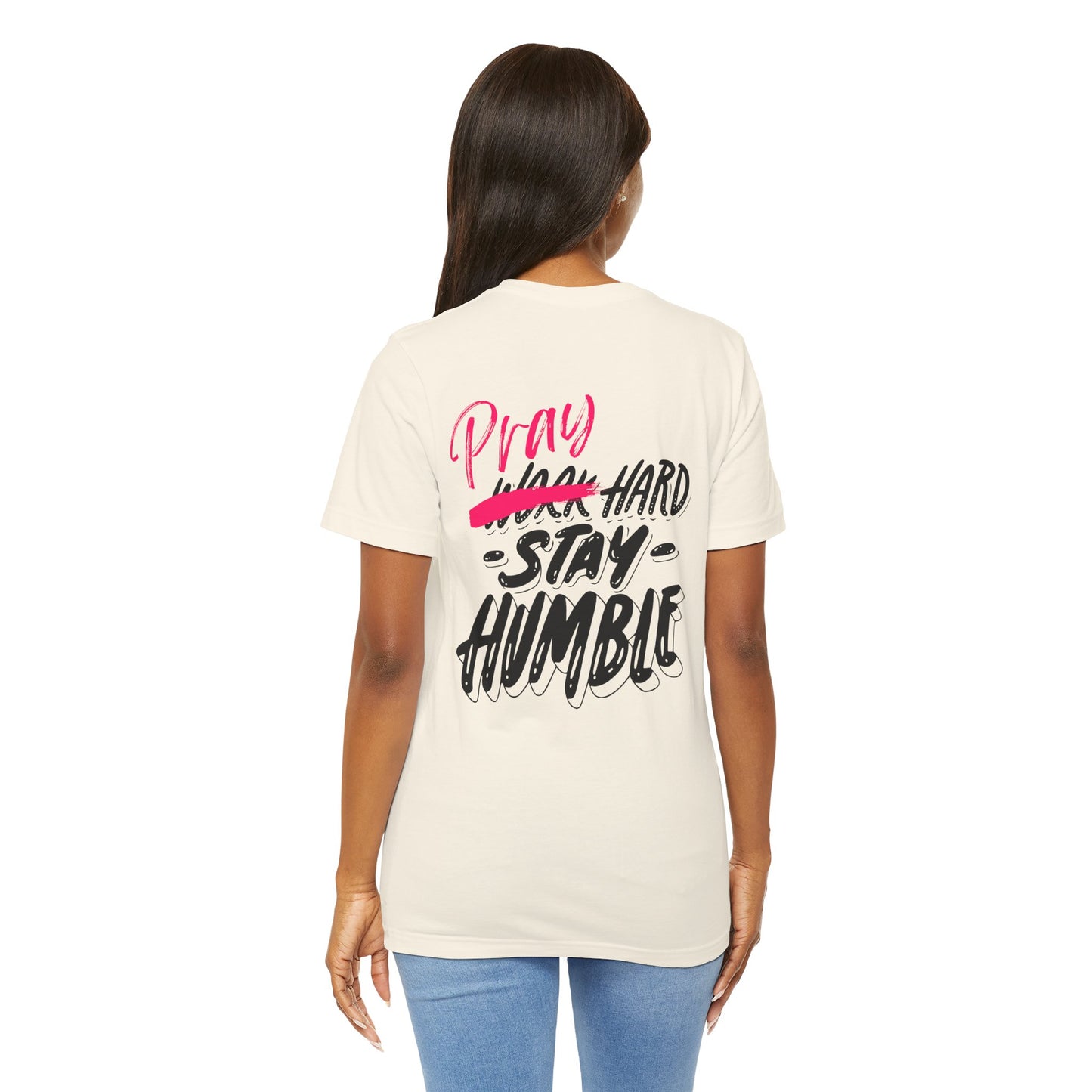Pray Hard Stay Humble - Unisex Jersey Short Sleeve Tee