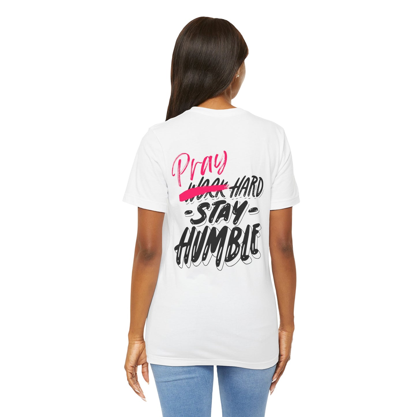 Pray Hard Stay Humble - Unisex Jersey Short Sleeve Tee