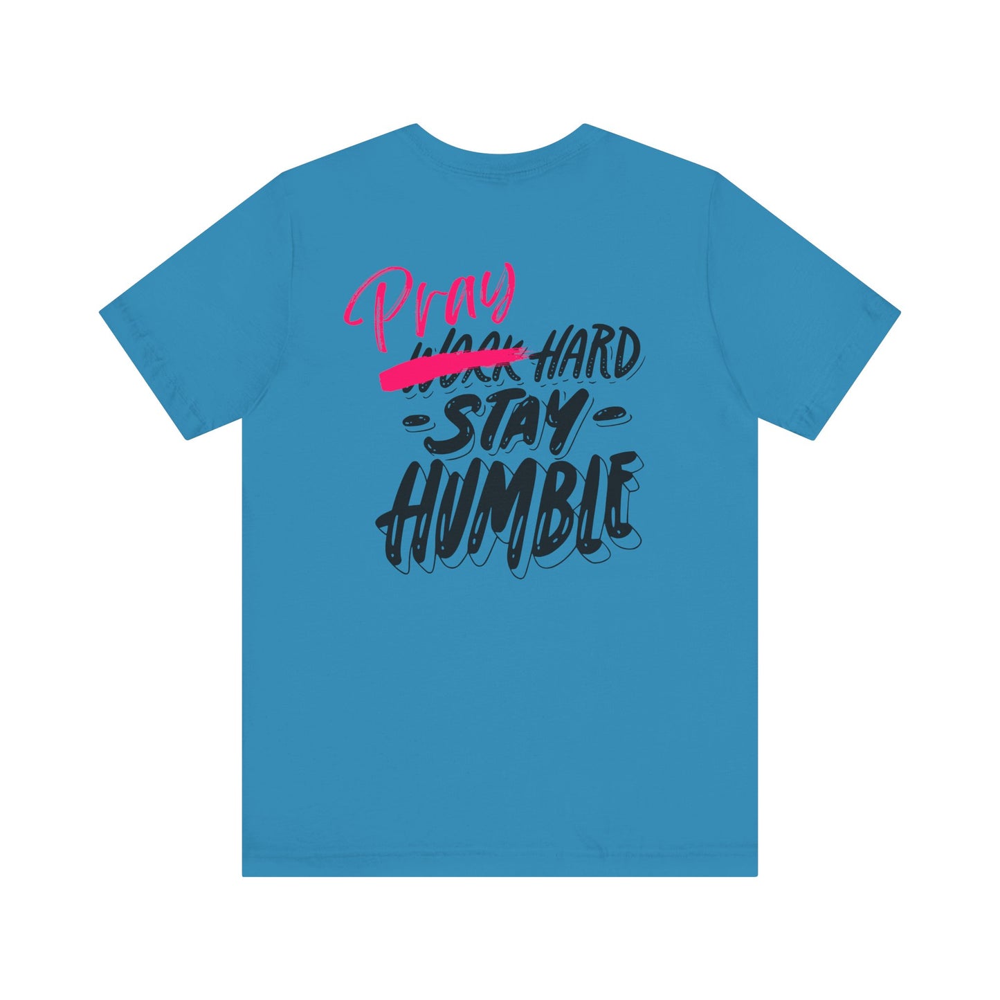 Pray Hard Stay Humble - Unisex Jersey Short Sleeve Tee