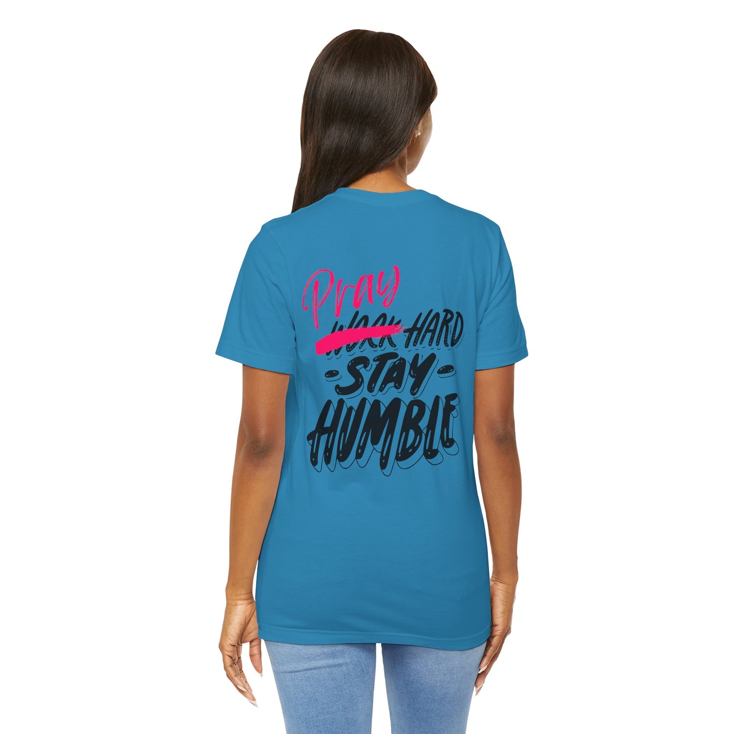 Pray Hard Stay Humble - Unisex Jersey Short Sleeve Tee