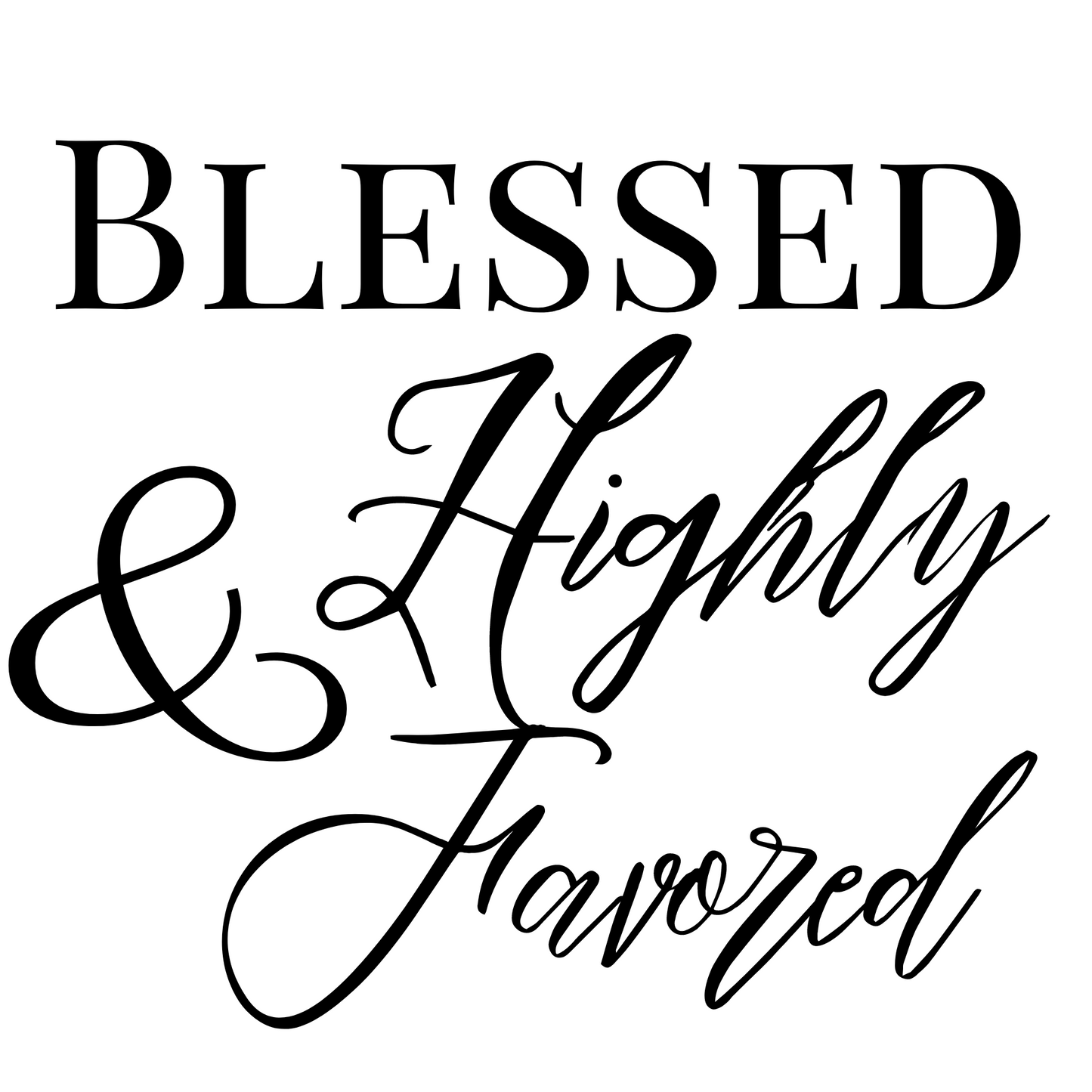 Blessed & Highly Favored - New Godis Hair