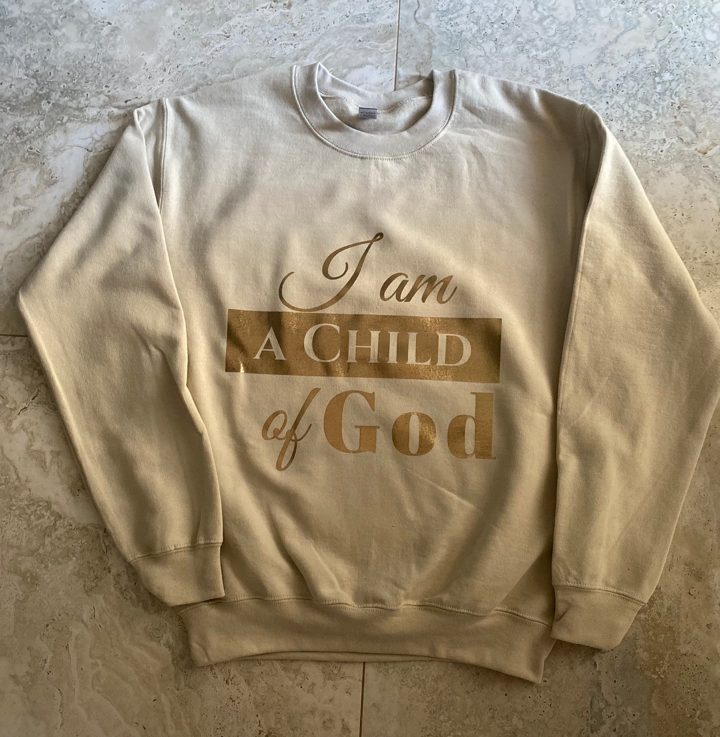 I am a Child of God Sweatshirt