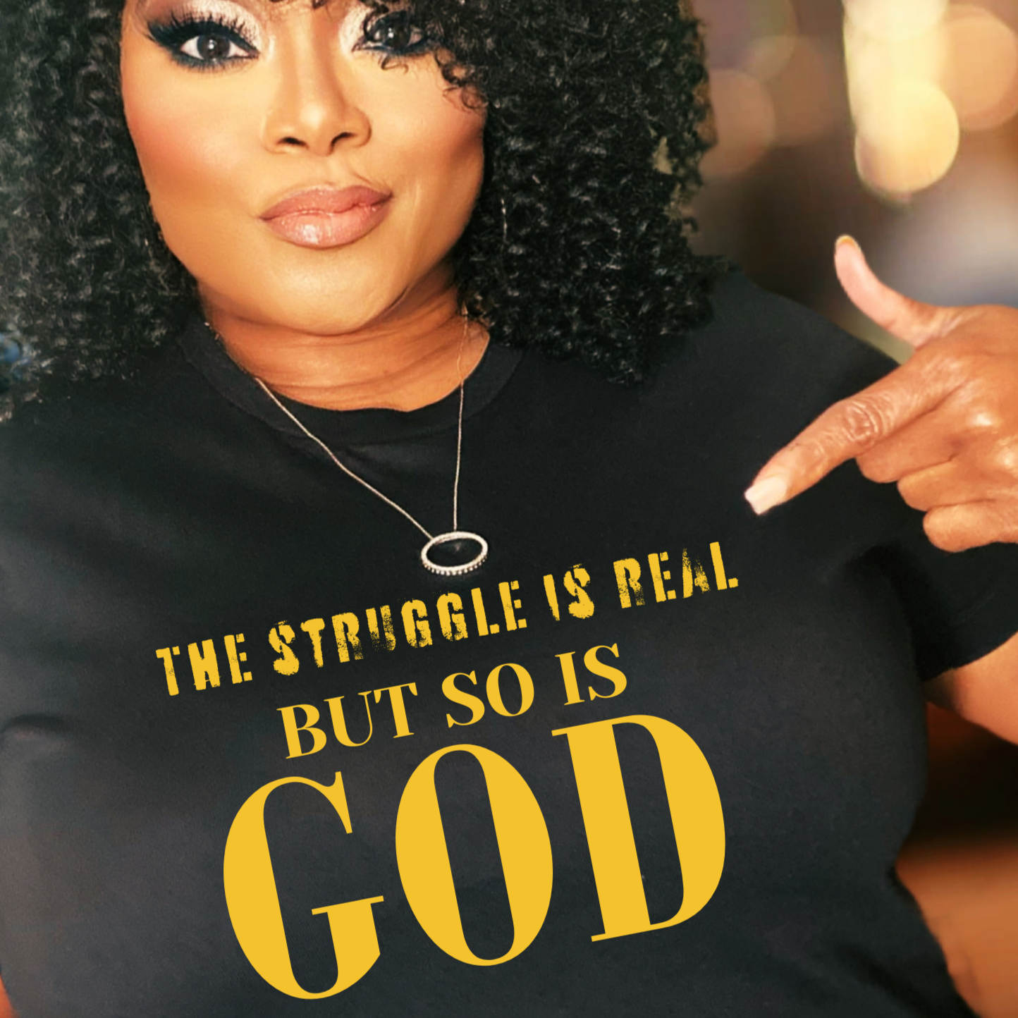 The struggle is real BUT SO IS GOD